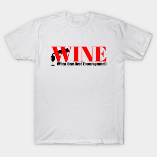 WINE Funny Abbreviation: When Ideas Need Encouragement T-Shirt